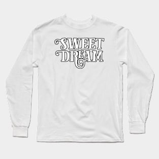 Savoring Sweet Dreams Long Sleeve T-Shirt